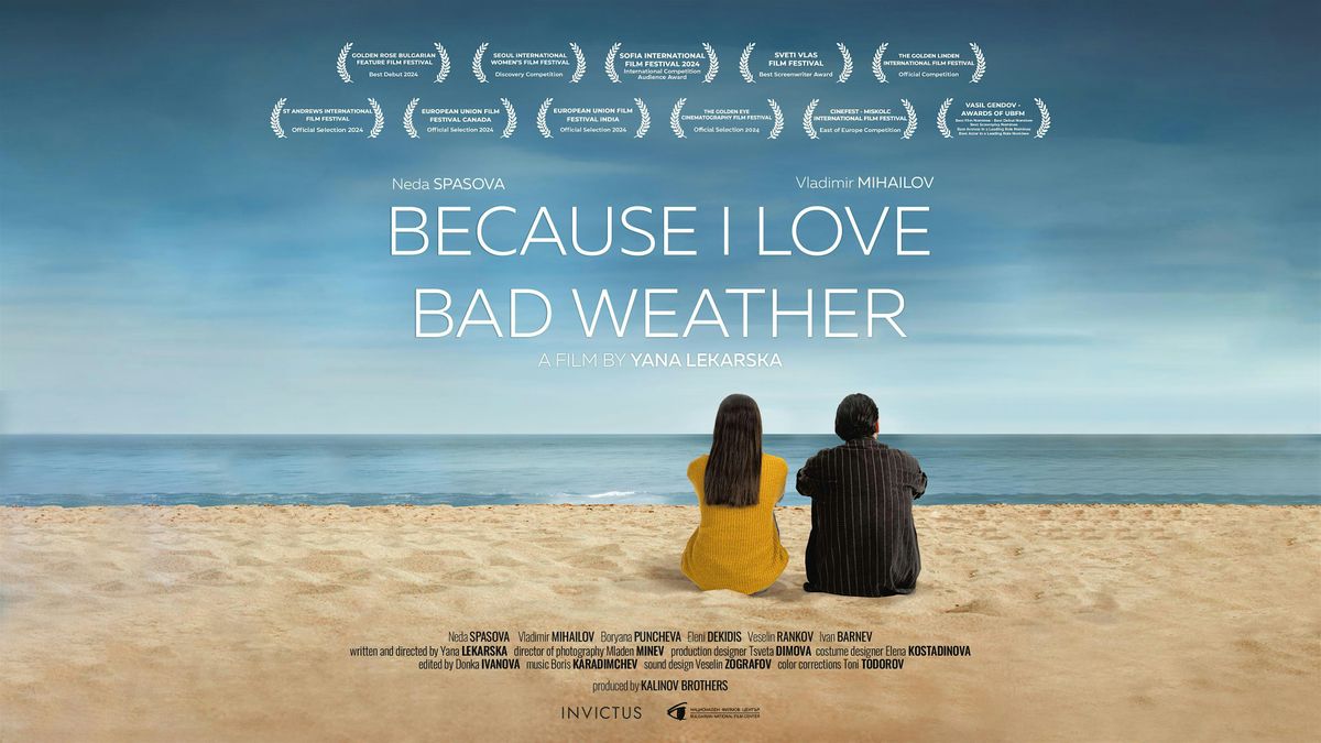 "BECAUSE I LOVE BAD WEATHER" - \u043b\u043e\u0448\u043e\u0442\u043e \u0432\u0440\u0435\u043c\u0435 \u0435 \u043d\u0430\u0447\u0430\u043b\u043e \u043d\u0430 \u0445\u0443\u0431\u0430\u0432\u0438 \u0435\u043c\u043e\u0446\u0438\u0438.