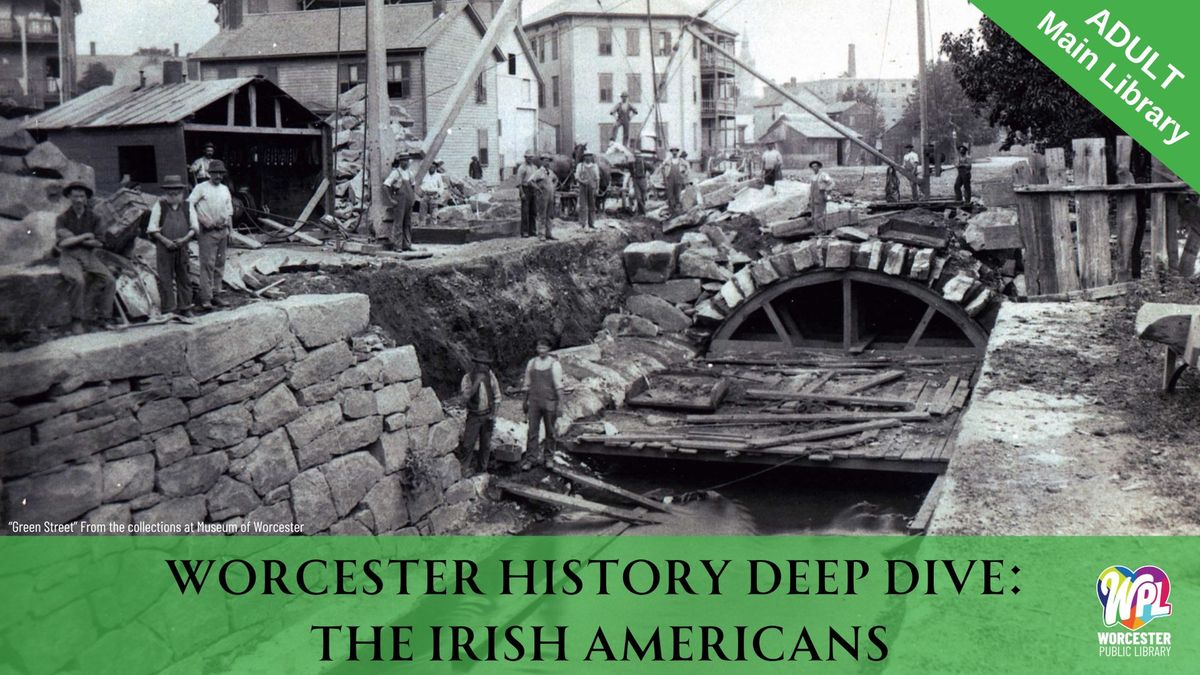 Worcester History Deep-Dive: The Irish Americans