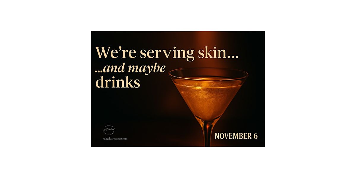 Naked Bar Happy Hour: After Hours at HQ