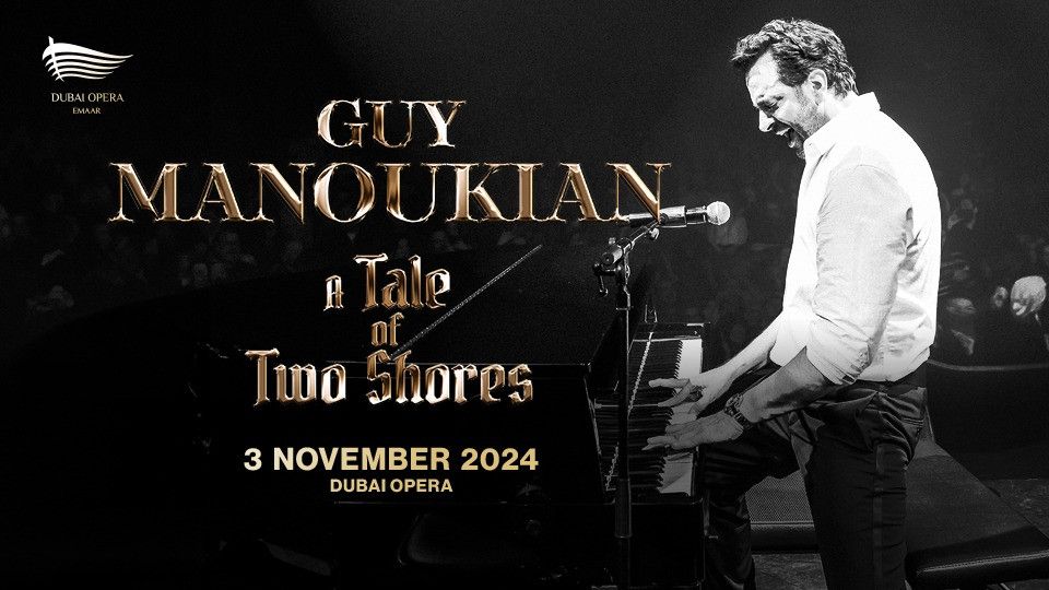 Guy Manoukian - A Tale of Two Shores in Dubai