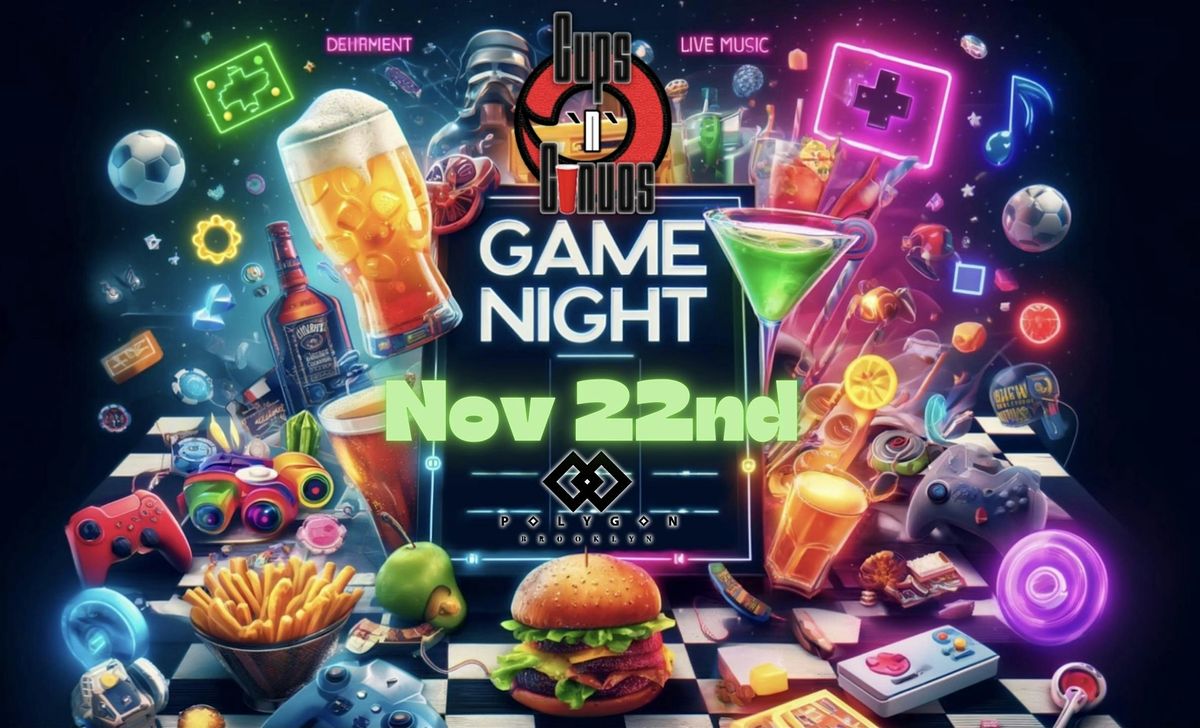 @CupsNConvos GameNight! Nov 22nd BIGGEST GAMENIGHT IN NYC (+21 event)