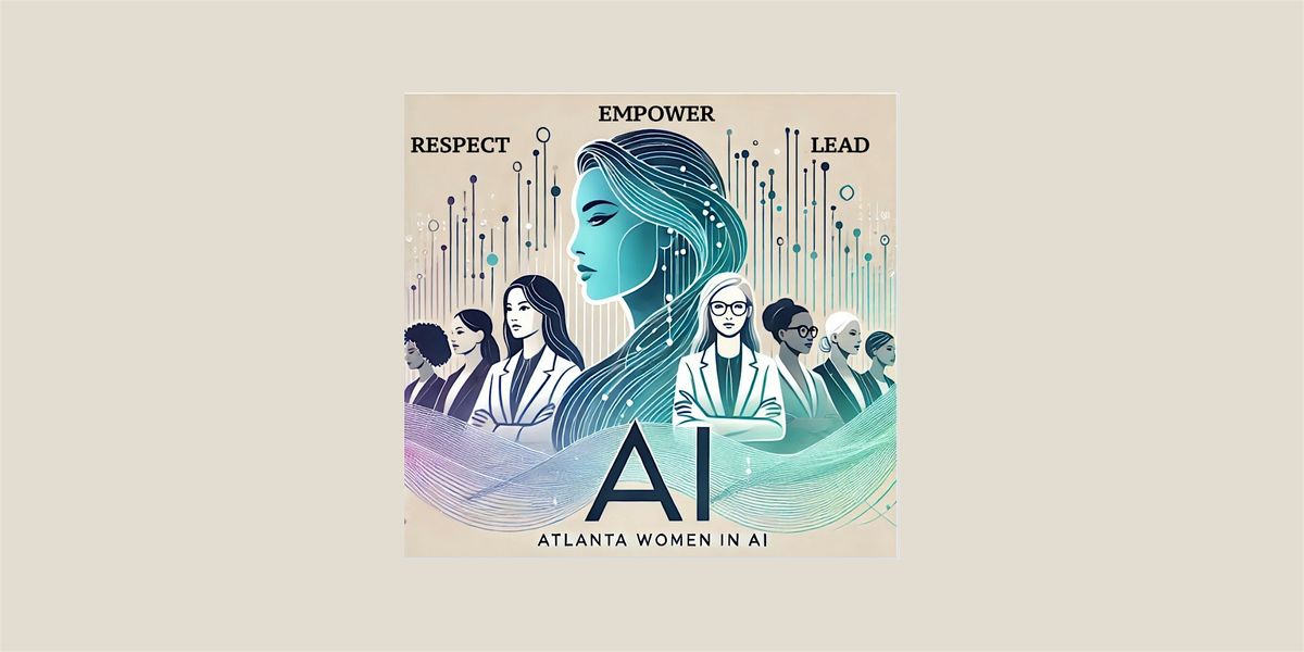 Atlanta Women in AI: Why AI Needs Women