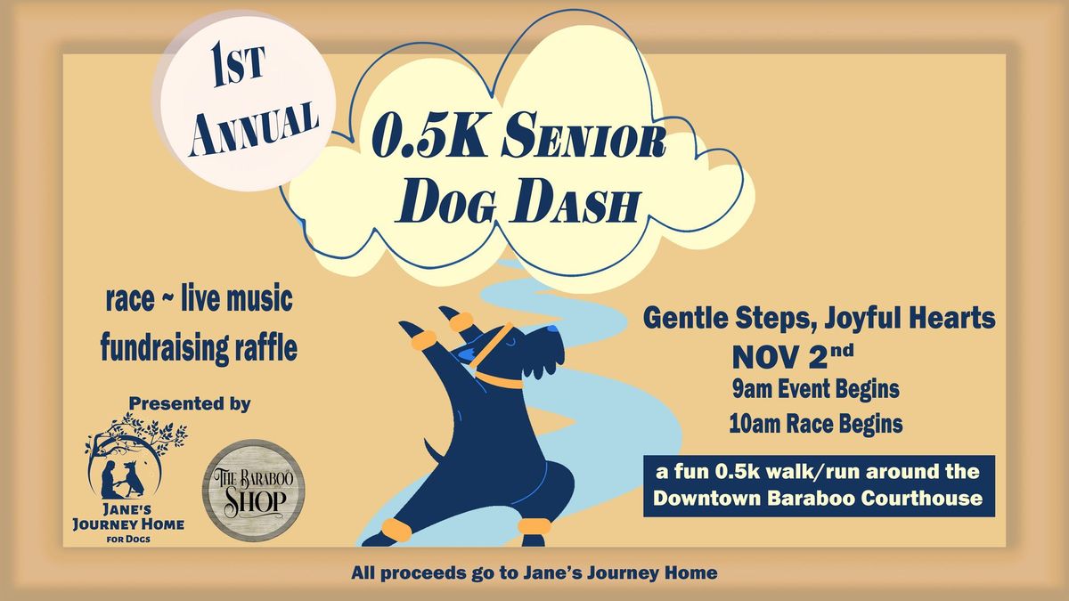 1st Annual Senior Dog Dash Hosted by Jane's Journey Home for Dogs & The Baraboo Shop