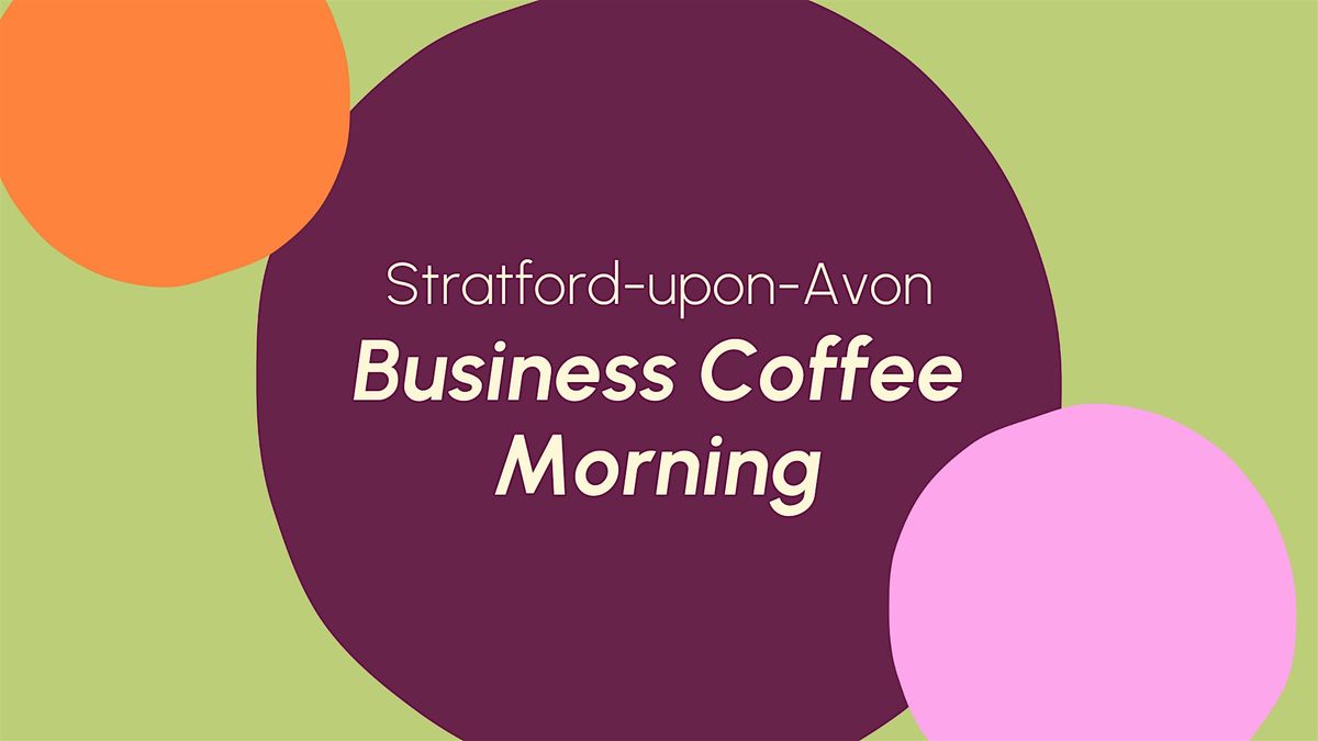 Stratford-upon-Avon Businesses Coffee Morning