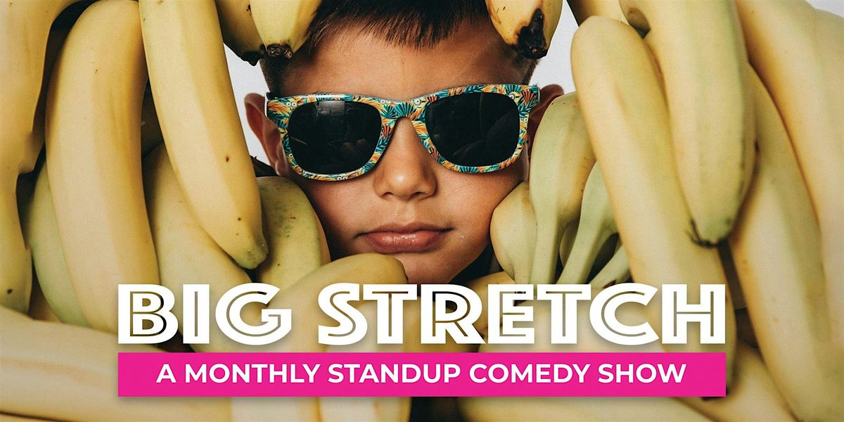 Big Stretch: A Stand-up Comedy Show (ft. Caitlin Peluffo!)