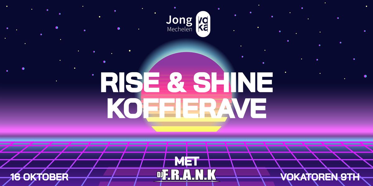 Rise & Shine Koffierave | by Jong Voka Mechelen