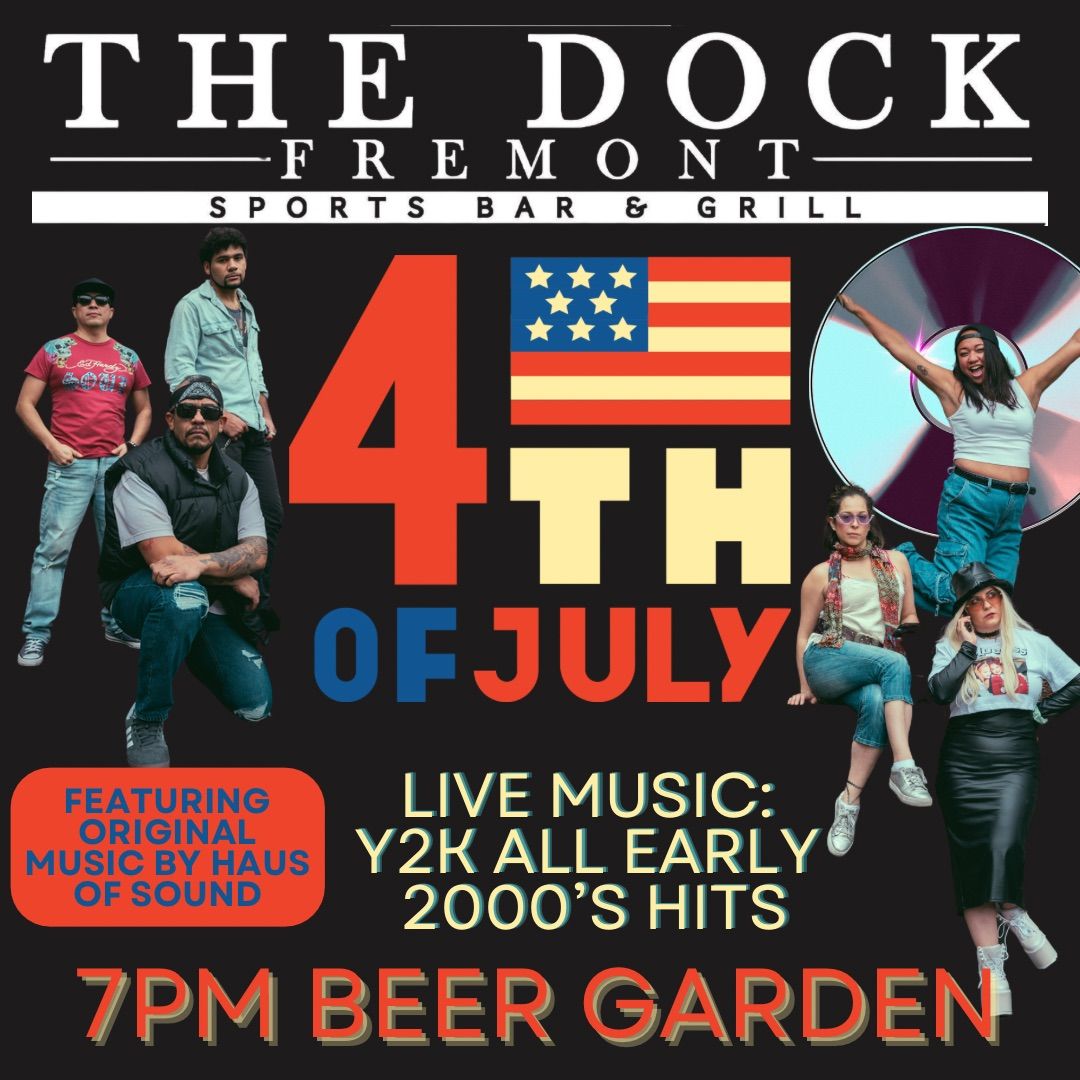 Y2K AND HAUS OF SOUND AT THE DOCK FREMONT BEER GARDEN 4TH OF JULY