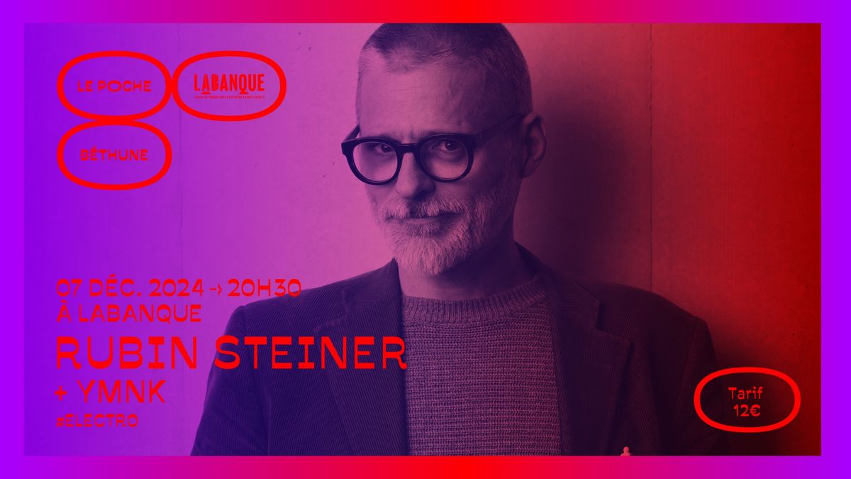 LE RDV \u00c9LECTRO #2 RUBIN STEINER + YMNK