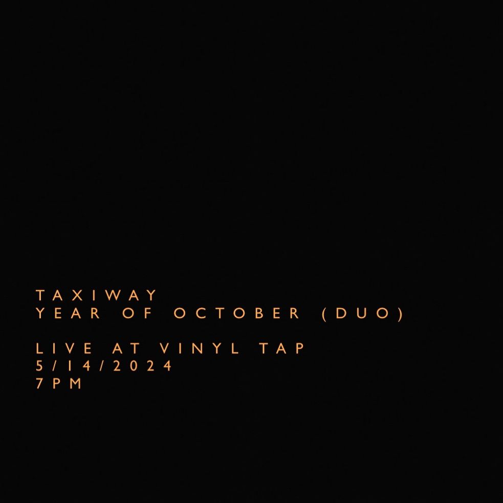 Taxiway and Year of October (Duo Set) at Vinyl Tap