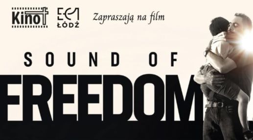 SOUND OF FREEDOM - filmowy hit ju\u017c niebawem w EC1