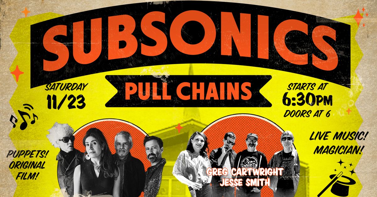 An Evening with Subsonics: A night of weird and wild puppets, magic, film, and live music! 