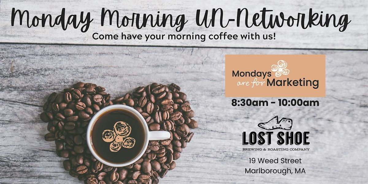 Mondays are for Marketing UN-Networking Coffee (November)