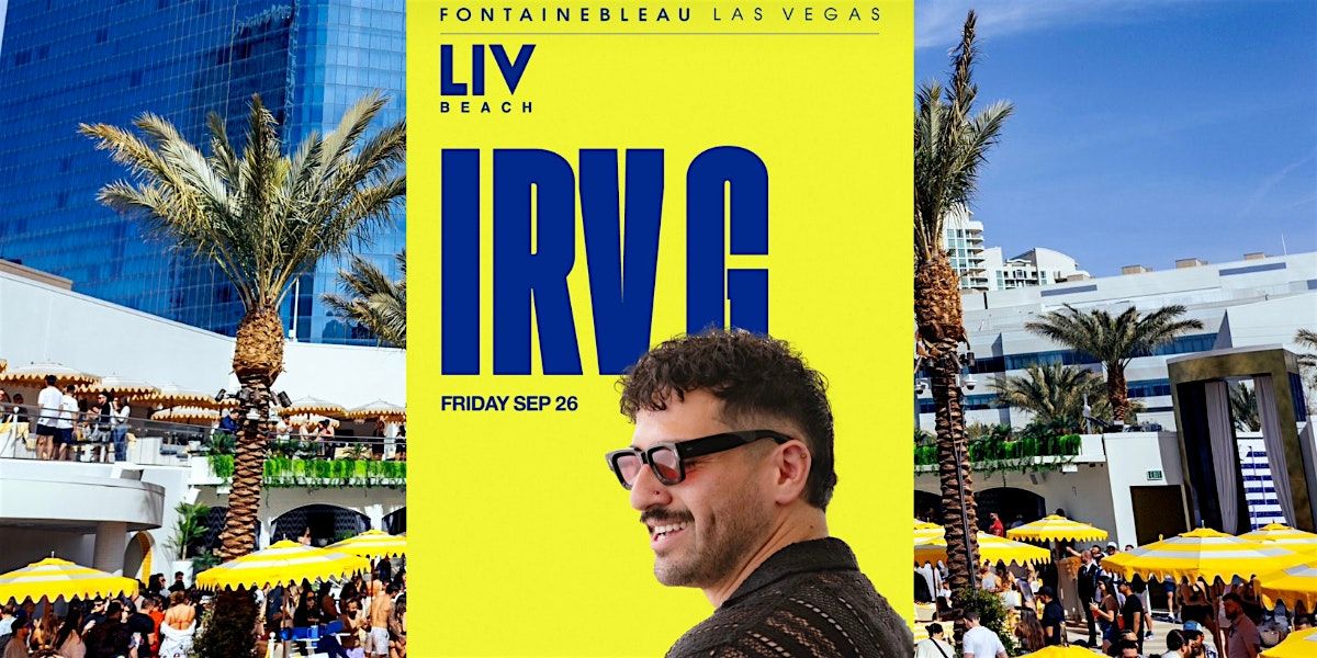 IRV G at LIV Beach - Guestlist