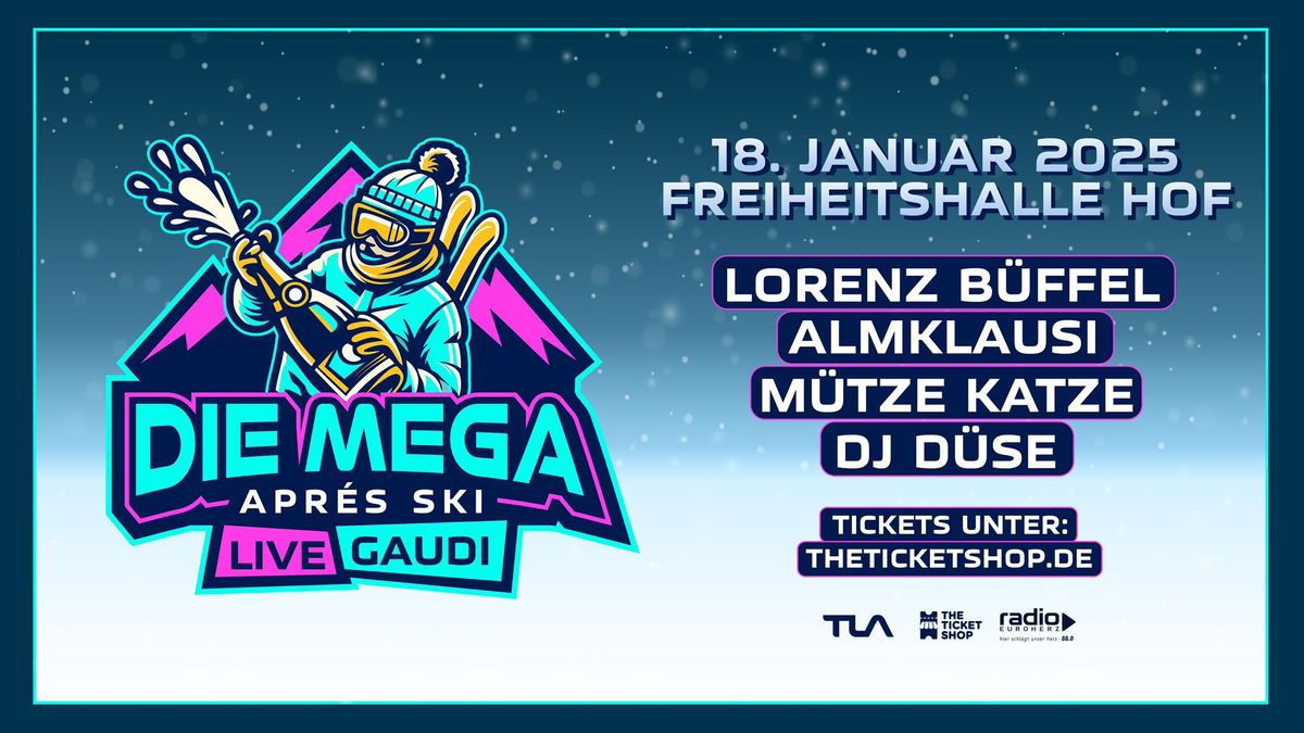 Die MEGA Apr\u00e9s Ski Live Gaudi - Hof