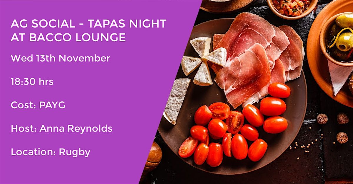 AG SOCIAL -  TAPAS NIGHT AT BACCO LOUNGE (RUGBY)