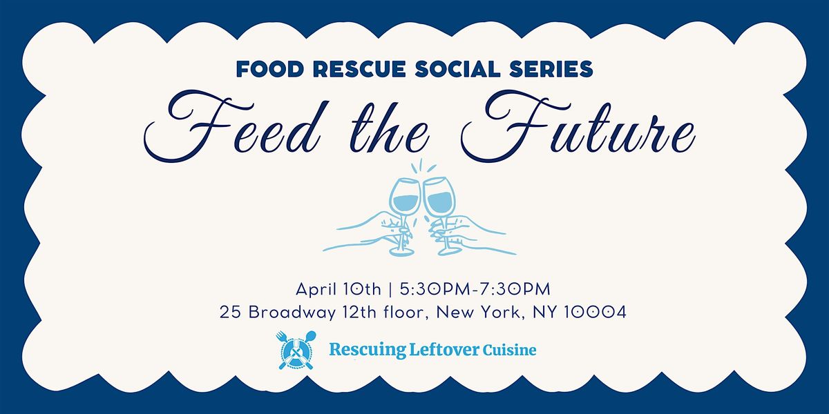 Food Rescue Social Series: Feed the Future