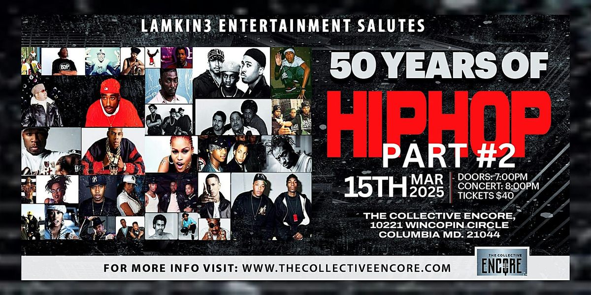 50 Years of Hip Hop PART TWO Presented by Lamkin3 Entertainment