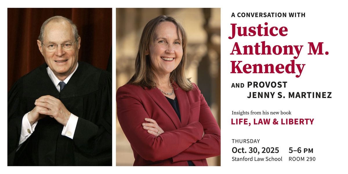 A Conversation with Justice Anthony M. Kennedy & Provost Jenny S. Martinez