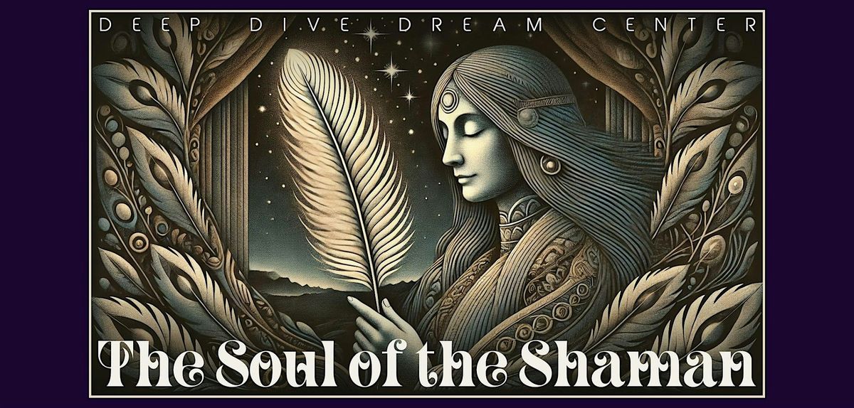 The Soul of the Shaman \u2014 A Magical Meditation Experience