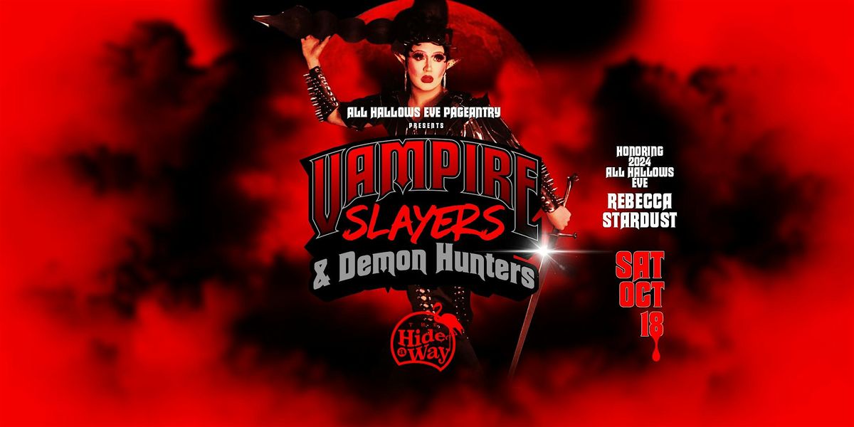 "Vampire Slayers & Demon Hunters" :: ALL HALLOW'S EVE DRAG PAGEANT
