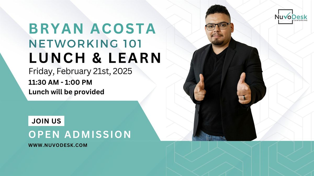 Networking 101 W\/ Bryan Acosta