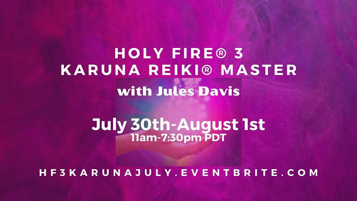 Holy Fire\u00ae 3 Karuna Reiki\u00ae Master Training