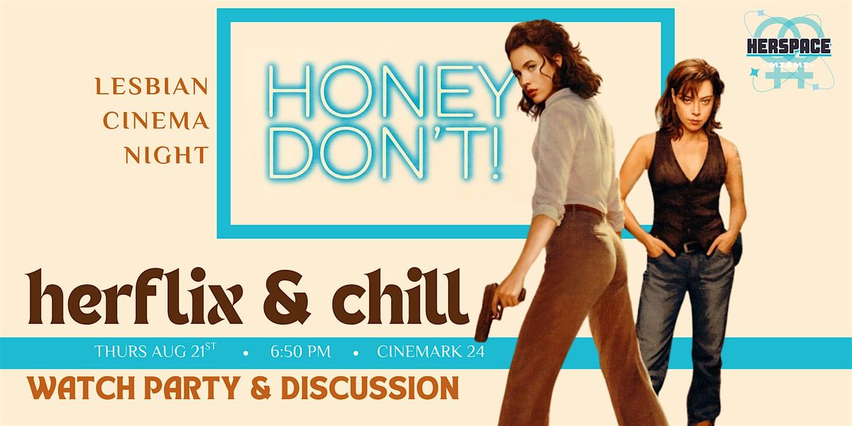 Herflix & Chill: "Honey Don't" Lesbian Watch Party & Discussion