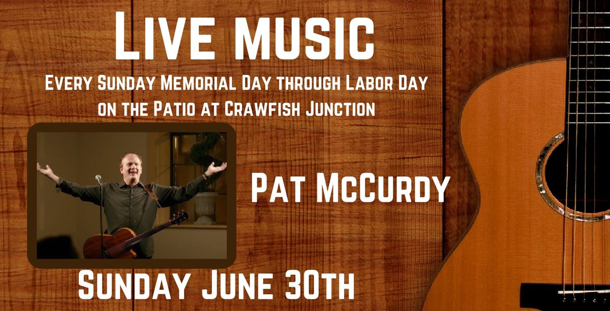 LIVE MUSIC - Pat McCurdy on the Patio