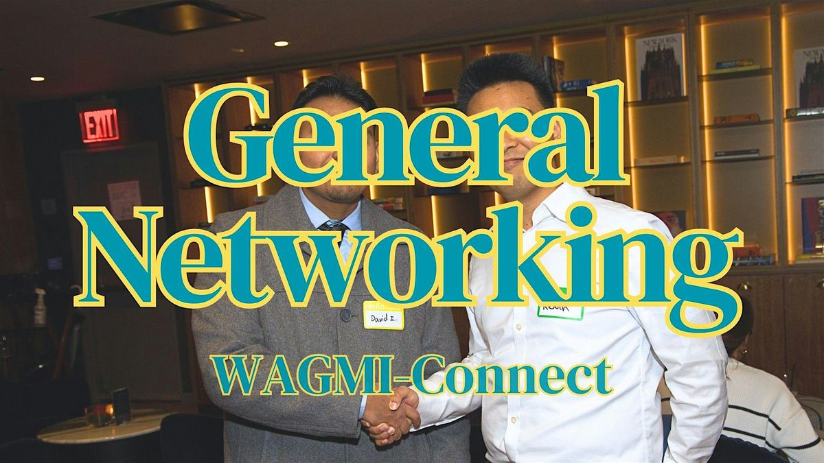 General Networking Event NYC: WAGMI-Connect