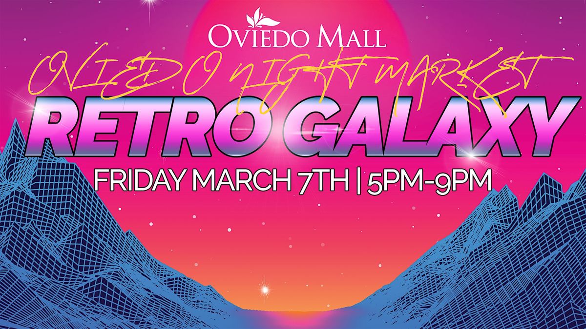 Oviedo Night Market: Retro Galaxy