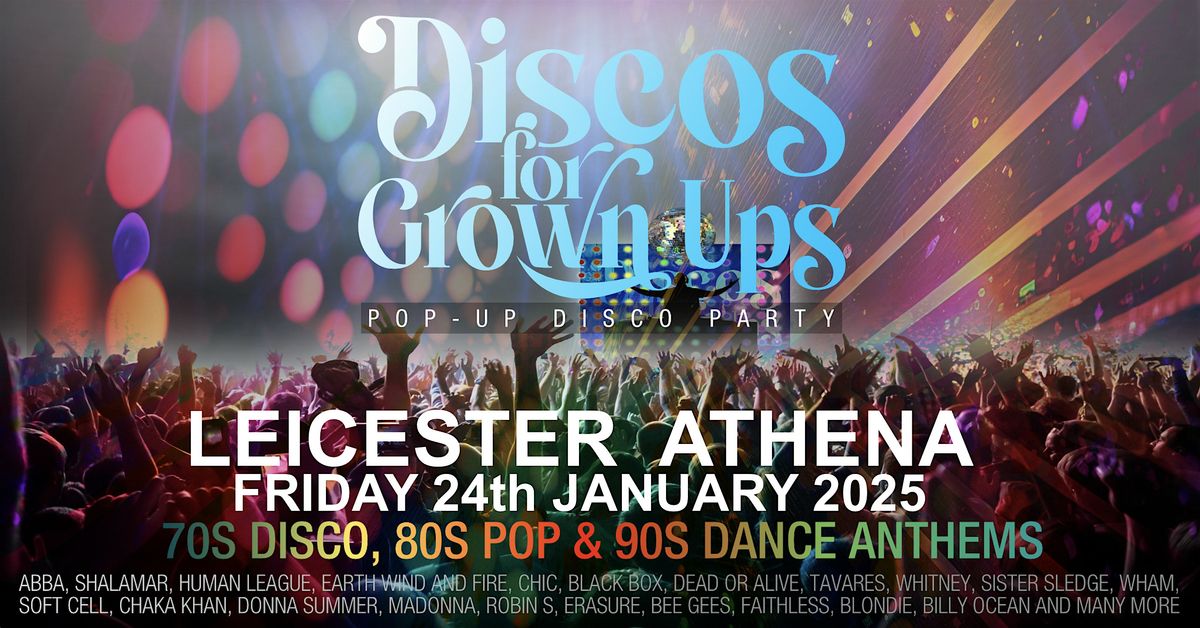 LEICESTER  ATHENA -DISCOS for GROWN UPS  70s, 80s, 90s disco party