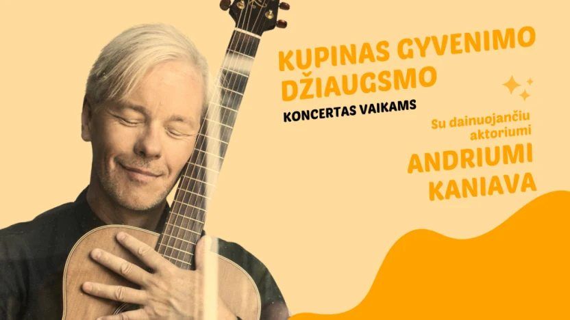 Koncertas vaikams su dainuojan\u010diu aktoriumi Andriumi Kaniava