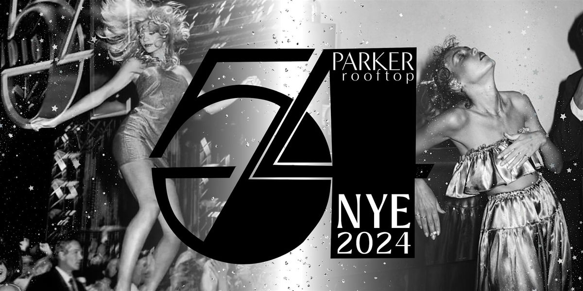 Parker54: New Years Eve at Parker Rooftop