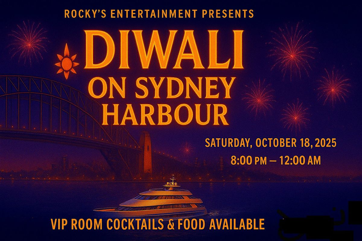 \u2728 Diwali On Sydney Harbour \u2013 The Ultimate Cruise Party!!
