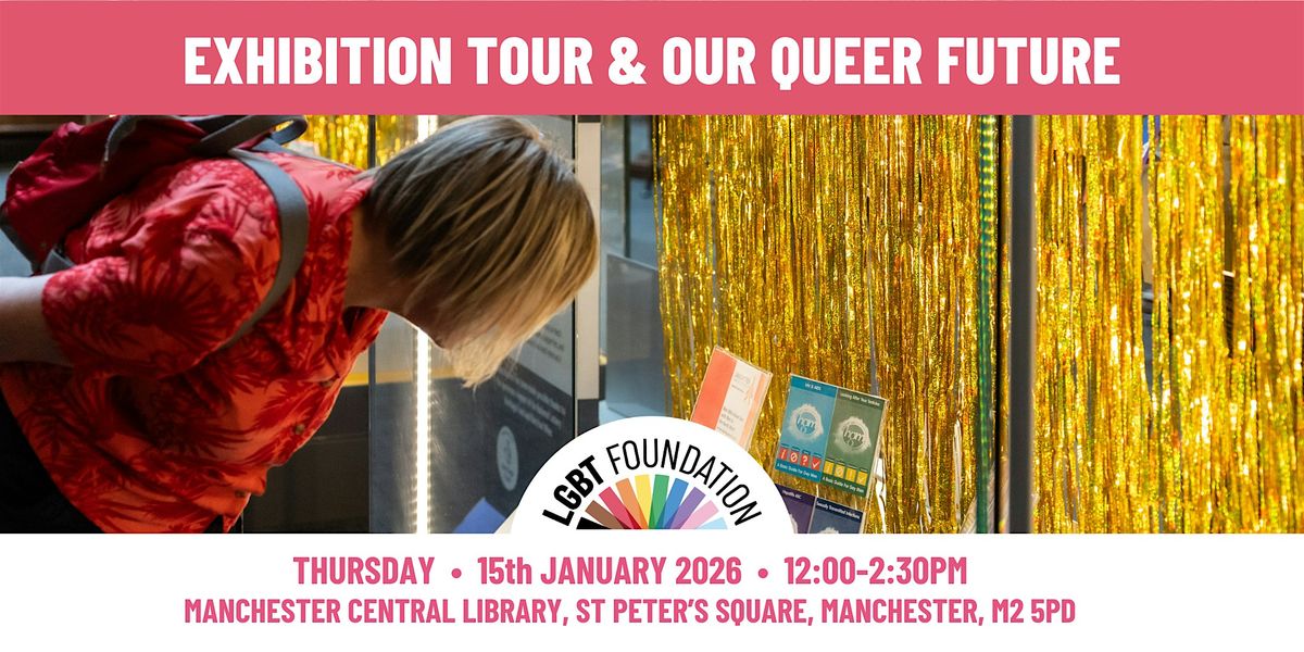 50 Years of Queer Hope & Joy Exhibition Tour & Our Queer Future Workshop