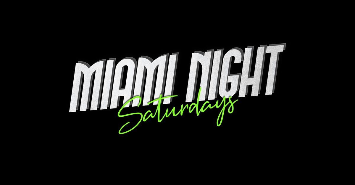 MIAMI NIGHT SATURDAYS (LATIN PARTY)