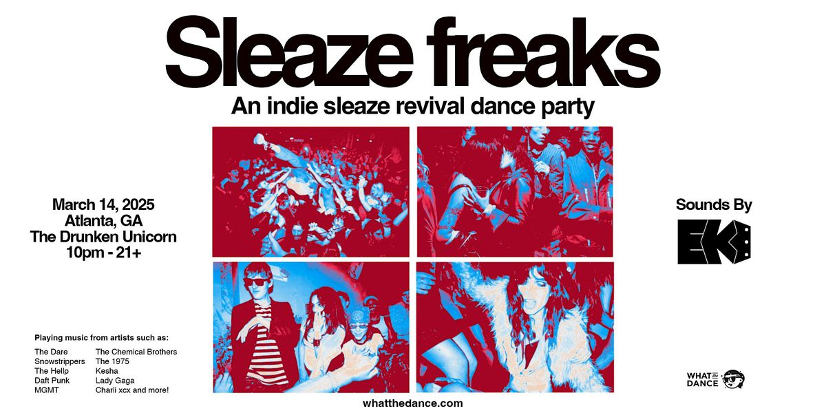 SLEAZE FREAKS: Indie Sleaze Revival Night - ATLANTA (21+)