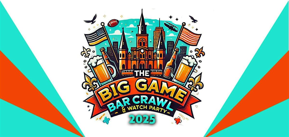 The Big Game Bar Crawl & Watch Party - New Orleans