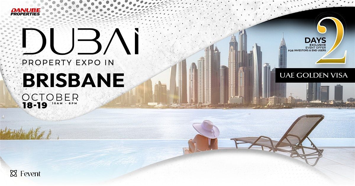 Dubai Property Expo in Brisbane| 18th & 19th Oct 2025 | Danube | 1% Monthly