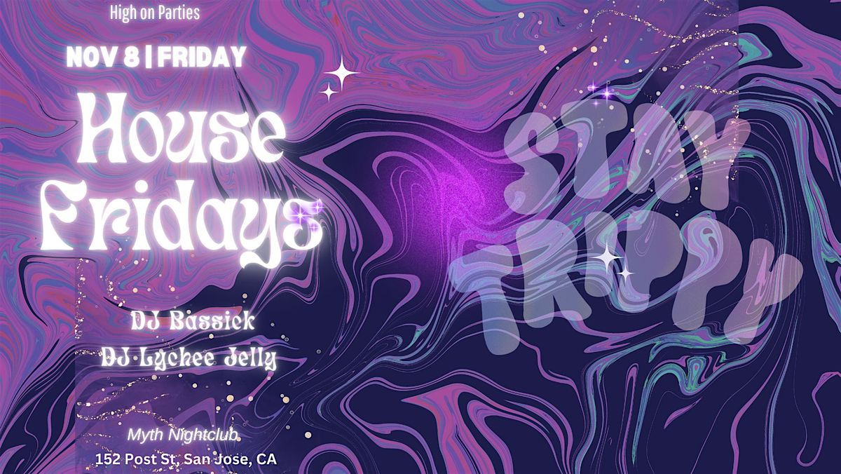 HOUSE FRIDAYS | SAN JOSE