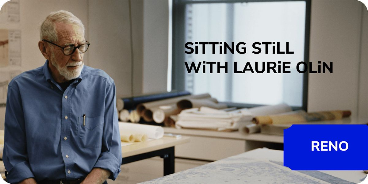 Movie Screening: SiTTiNG STiLL WiTH LAURiE OLiN (RENO)