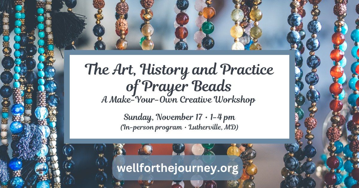 The Art, History, and Practice of Prayer Beads (In-Person Program)