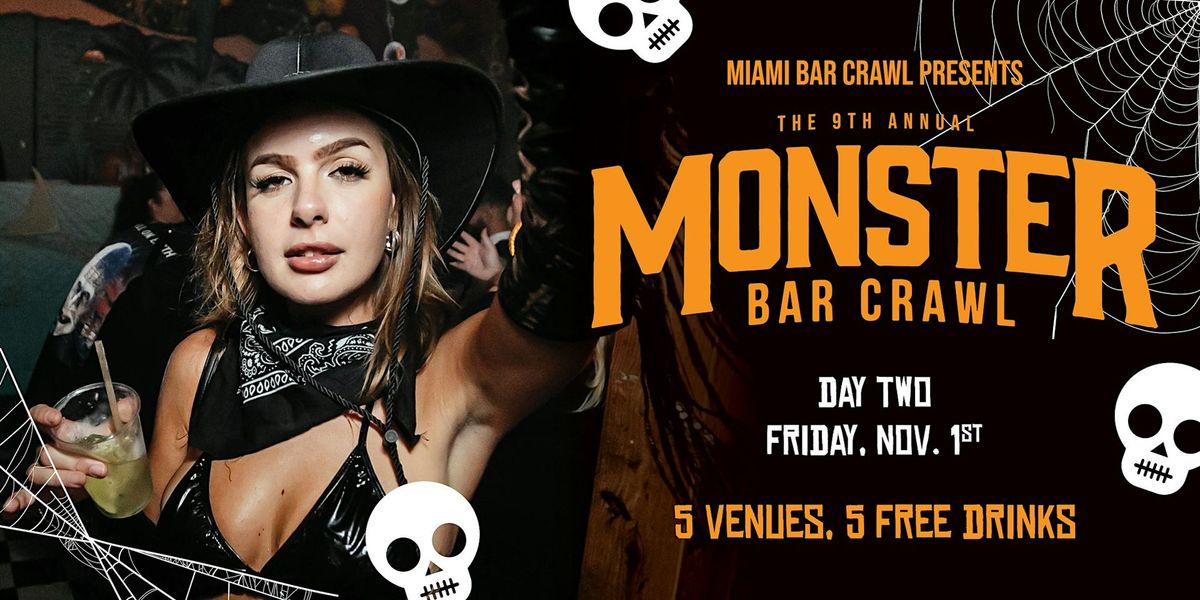 9th Annual Monster Bar Crawl in Brickell - DAY TWO (Friday, November 1st)