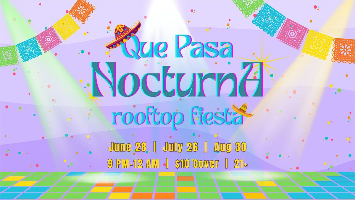 Que Pasa Nocturna Rooftop Fiesta