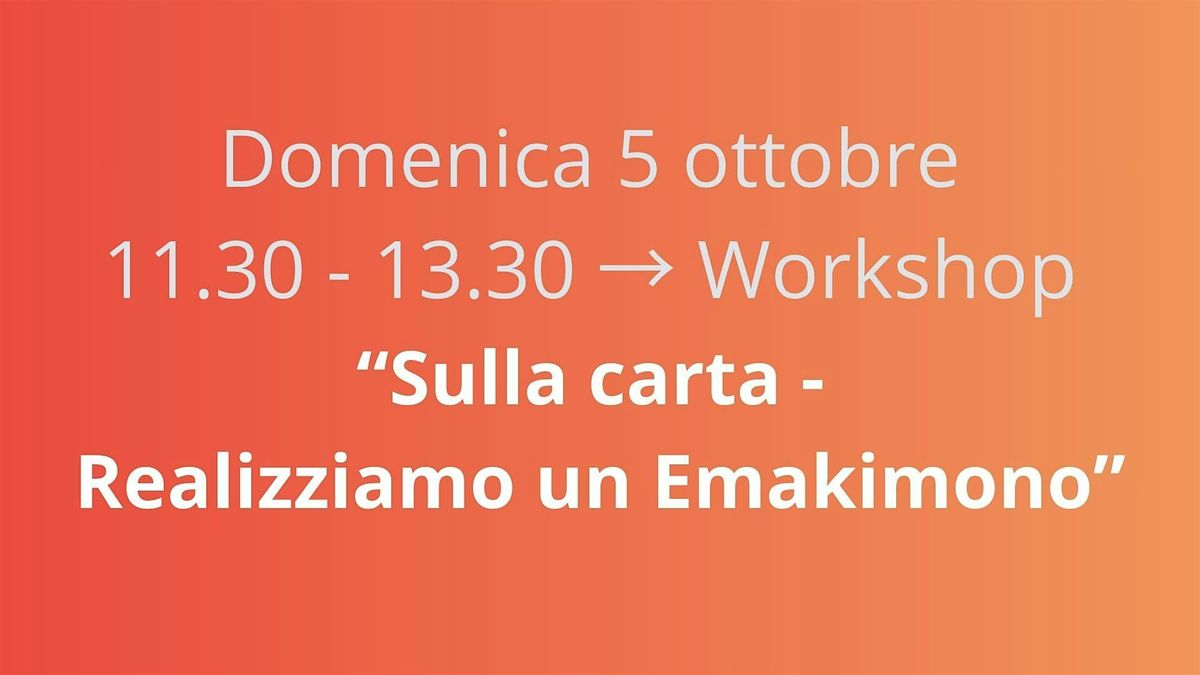 SULLA CARTA - REALIZZIAMO UN EMAKIMONO