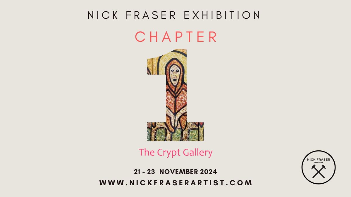 Nick Fraser Exhibition - Chapter 1