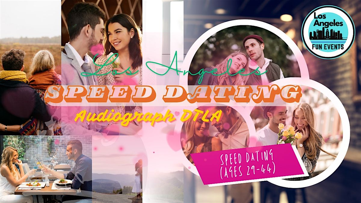 Los Angeles Speed Dating - More Dates, Less Wait! (Ages 29-44)