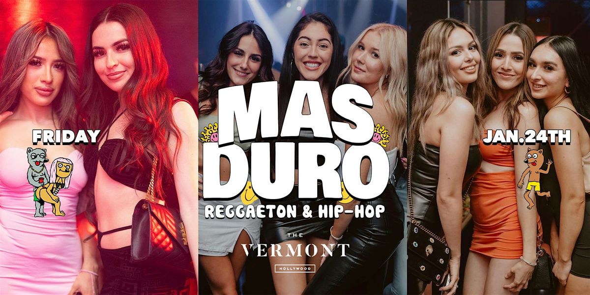 Reggaeton & Hip-Hop Party @ Vermont Hollywood! Mas Duro!