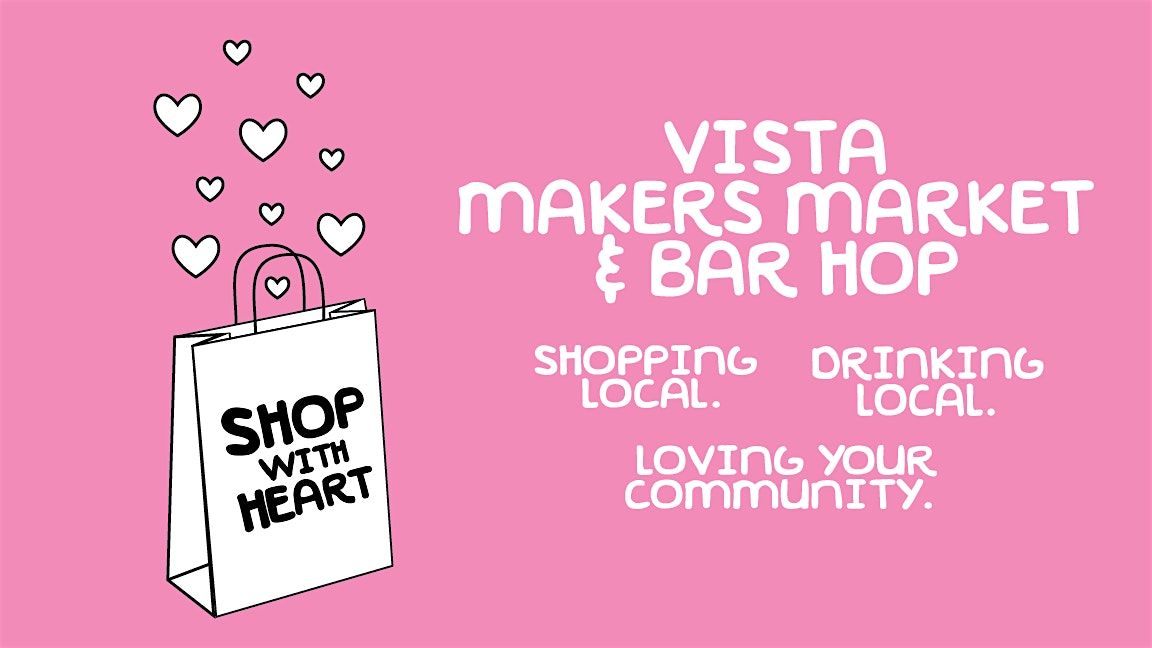 Vista Makers Market & Bar Hop