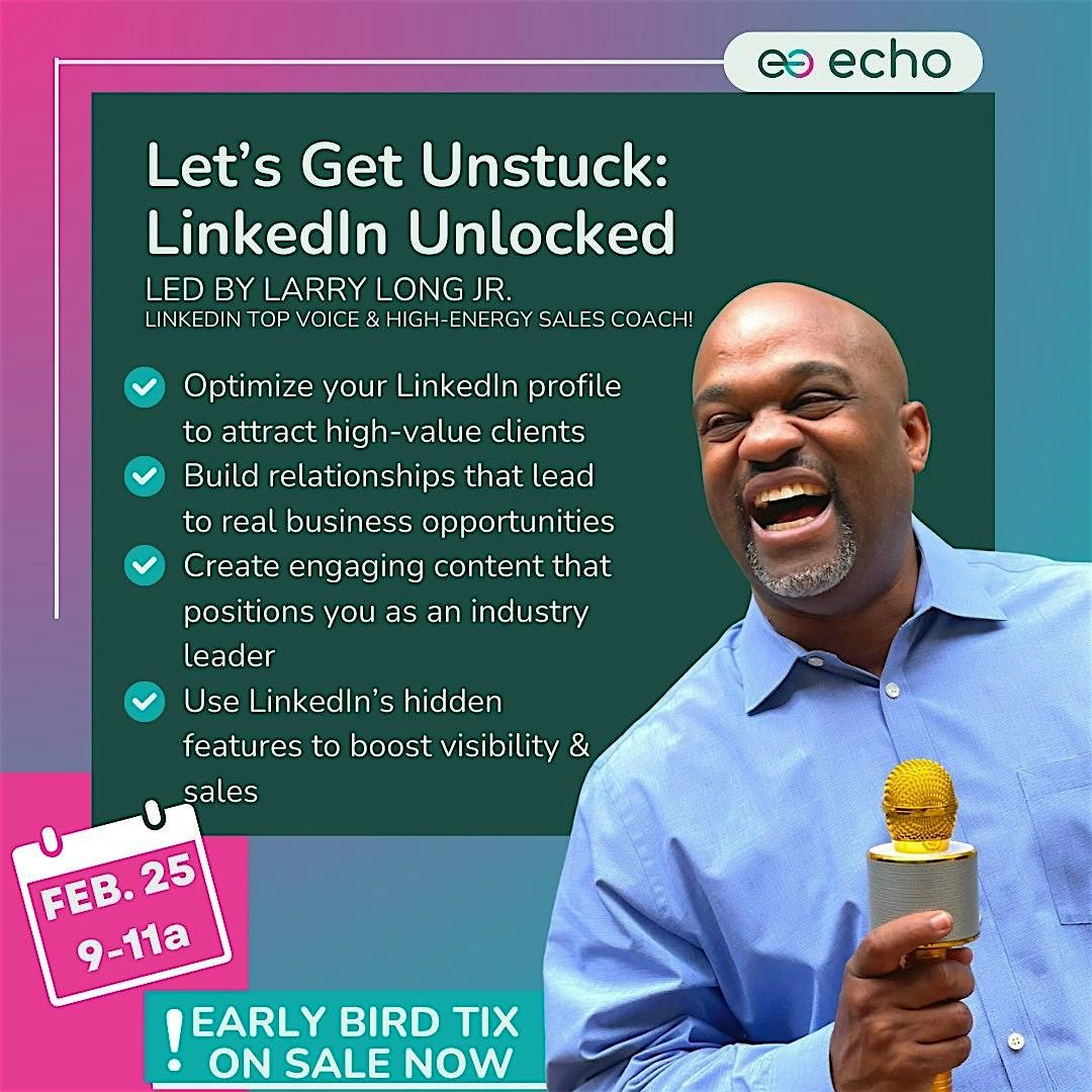 echo presents: Let's Get Unstuck: LinkedIn Unlocked